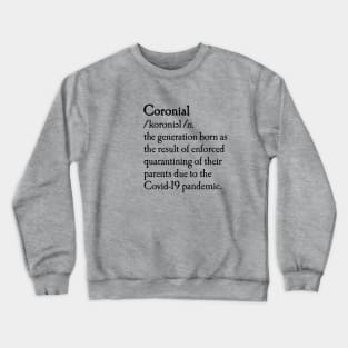 Coronial dictionary quarantine born baby meme Crewneck Sweatshirt